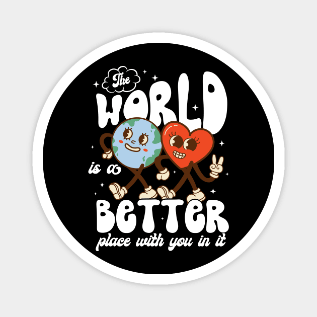 The World Is Better With You In It Mental Health Awareness Magnet by inksplashcreations